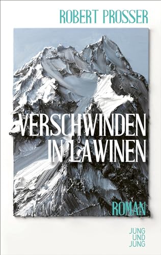 Verschwinden in Lawinen: Roman