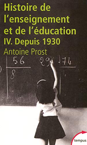 Histoire de l'enseignement et de l'éducation, tome IV : L'Ecole et la Famille dans une société en mutation, depuis 1930: Tome 4, L'Ecole et la Famille dans une société en mutation (depuis 1930)