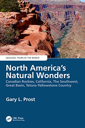 North America's Natural Wonders: Canadian Rockies, California, the Southwest, Great Basin, Tetons-Yellowstone Country (Geologic Tours of the World, 1, Band 1)