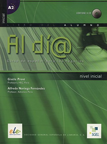 Al dia inicial. Libro del alumno (inkl. CD) / Al día inicial. Libro del alumno (inkl. CD): Curso de español para los negocios. Nivel inicial A2: Student Book + CD von SGEL