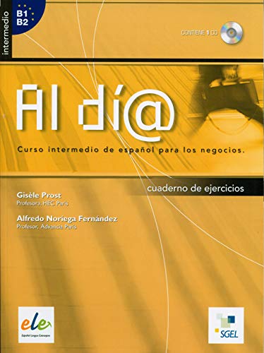Al dia intermedio. Cuaderno de ejercicios (inkl. CD) / Al día intermedio. Cuaderno de ejercicios (inkl.CD): Curso intermedio de español para los negocios. Nivel intermedio B1/B2: Niveau B1/B2