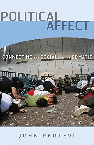 Political Affect: Connecting the Social and the Somatic (Posthumanities, Band 7)
