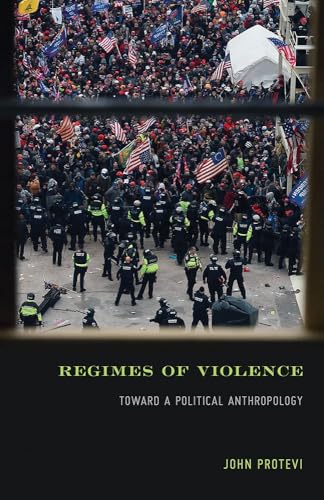 Regimes of Violence: Toward a Political Anthropology von University of Minnesota Press