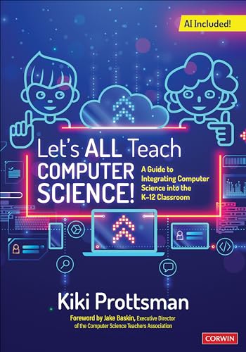 Let's All Teach Computer Science!: A Guide to Integrating Computer Science into the K-12 Classroom von Corwin Press Inc