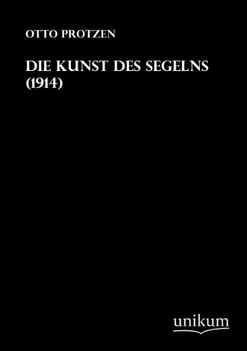 Die Kunst des Segelns: (1914) von Unikum