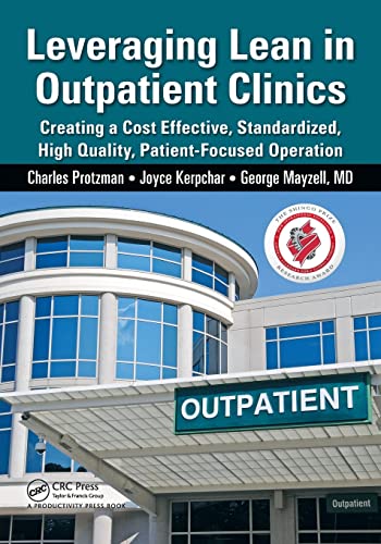 Leveraging Lean in Outpatient Clinics: Creating a Cost Effective, Standardized, High Quality, Patient-Focused Operation