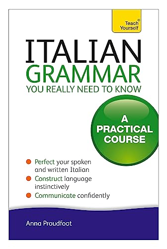 Italian Grammar You Really Need To Know: A Practical Course (Teach Yourself) von Teach Yourself