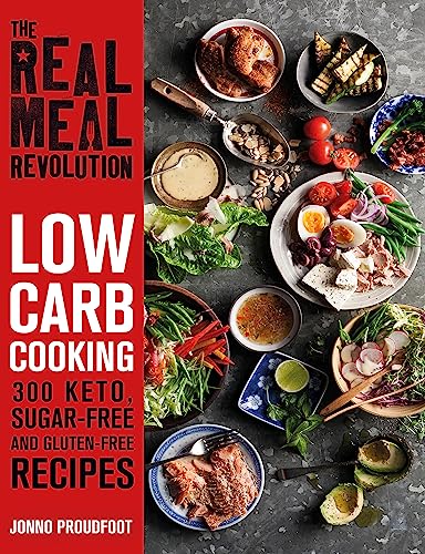 The Real Meal Revolution: Low Carb Cooking: 300 Keto, Sugar-Free and Gluten-Free Recipes von Robinson