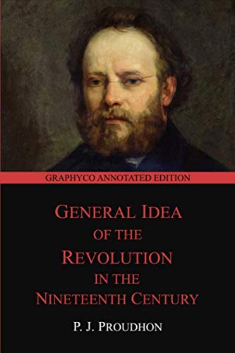 General Idea of the Revolution in the Nineteenth Century: (Graphyco Annotated Edition)