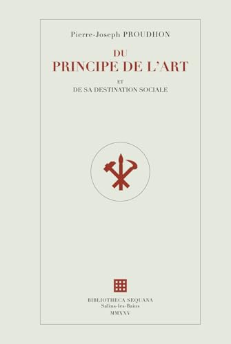 Du Principe de l'art et sa destination sociale Du Principe de l'art et sa destination sociale von Independently published
