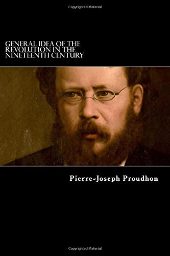 General Idea of the Revolution in the Nineteenth Century von CreateSpace Independent Publishing Platform