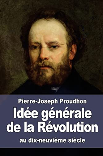 Idée générale de la Révolution au dix-neuvième siècle von Createspace Independent Publishing Platform