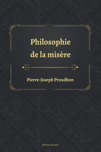 Philosophie de la misère Philosophie de la misère