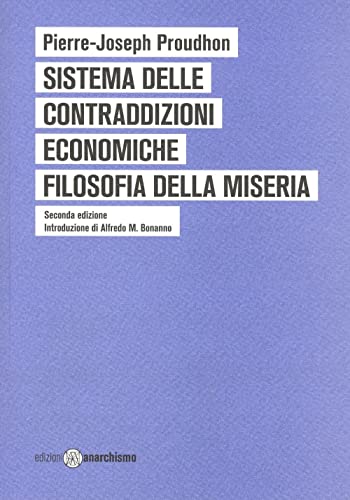 Sistema delle contraddizioni economiche. Filosofia della miseria von Edizioni Anarchismo