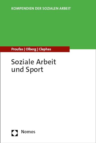 Soziale Arbeit und Sport (Kompendien der Sozialen Arbeit) von Nomos