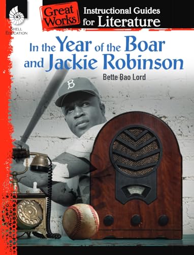 In the Year of the Boar and Jackie Robinson: An Instructional Guide for Literature: An Instructional Guide for Literature : An Instructional Guide for Literature (Great Works)