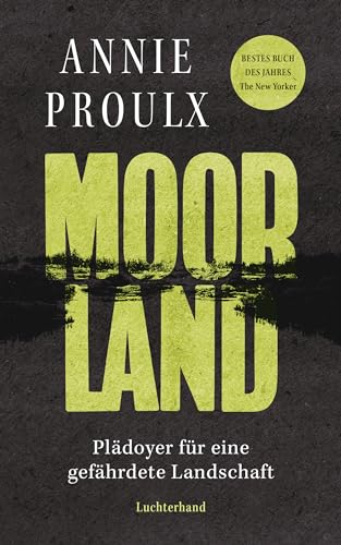 Moorland: Plädoyer für eine gefährdete Landschaft von Luchterhand Literaturvlg.