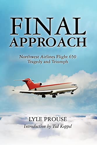 Final Approach - Northwest Airlines Flight 650, Tragedy and Triumph von CREATESPACE