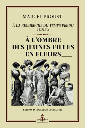 À l’ombre des jeunes filles en fleurs - A la recherche du temps perdu, tome 2 - Édition intégrale et collector: Goncourt 1919 - Chef-d'œuvre ... du désir et de la jeunesse intemporelle À l’ombre des jeunes filles en fleurs - A la recherche du temps perdu, tome 2 - Édition intégrale et collector: Goncourt 1919 - Chef-d'œuvre ... du désir et de la jeunesse intemporelle von Independently published