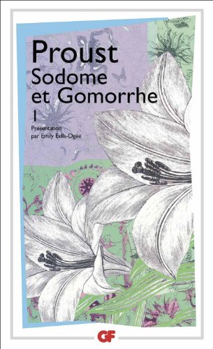A la recherche du temps perdu, Sodome et Gomorrhe, volume 1: Tome 1 (Garnier-Flammarion, Band 1)