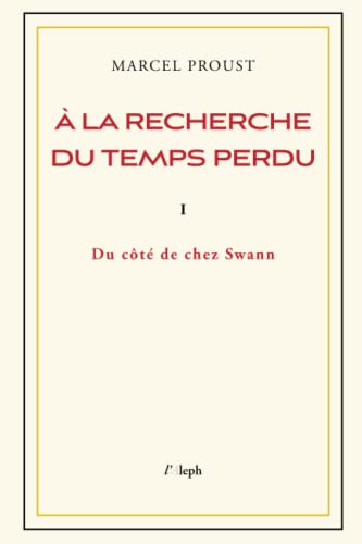 À la recherche du temps perdu I: Du côté de chez Swann À la recherche du temps perdu I: Du côté de chez Swann