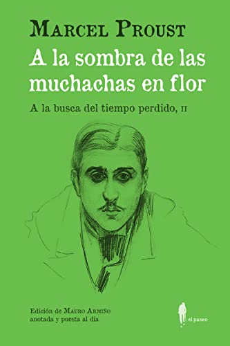 A la sombra de las muchachas en flor. (A la busca del tiempo perdido, II): (A la busca del tiempo perdido, II) (el paseo central, Band 27) von EL PASEO EDITORIAL