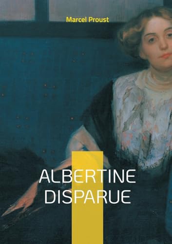 Albertine Disparue: Une exploration poignante de la perte et de la mémoire - voyage intérieur dans les méandres de l'amour disparu Albertine Disparue: Une exploration poignante de la perte et de la mémoire - voyage intérieur dans les méandres de l'amour disparu von BoD – Books on Demand – Frankreich