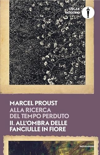 Alla ricerca del tempo perduto. All'ombra delle fanciulle in fiore (Vol. 2) (Oscar moderni) von Mondadori