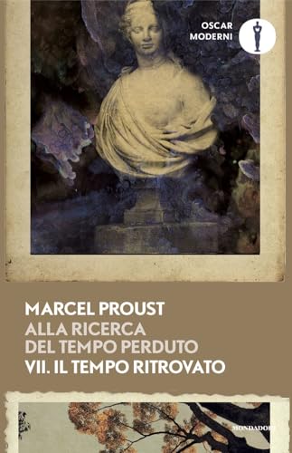 Alla ricerca del tempo perduto. Il tempo ritrovato (Vol. 7) (Oscar moderni) von Mondadori