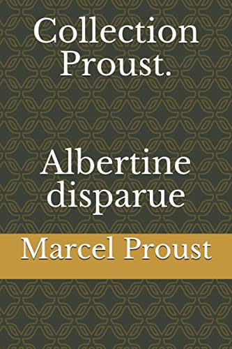 Collection Proust. Albertine disparue Collection Proust. Albertine disparue