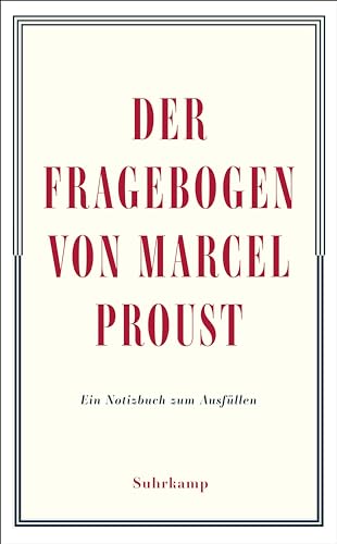 Der Fragebogen von Marcel Proust. Ein Notizbuch zum Ausfüllen: Heitere und heikle Fragen als Herausforderung an Esprit, Charme und Inspiration
