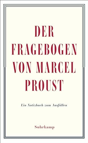 Der Fragebogen von Marcel Proust. Ein Notizbuch zum Ausfüllen: Heitere und heikle Fragen als Herausforderung an Esprit, Charme und Inspiration