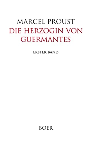 Die Herzogin von Guermantes, Band 1: Übersetzung von Walter Benjamin und Franz Hessel Die Herzogin von Guermantes, Band 1: Übersetzung von Walter Benjamin und Franz Hessel von BOER