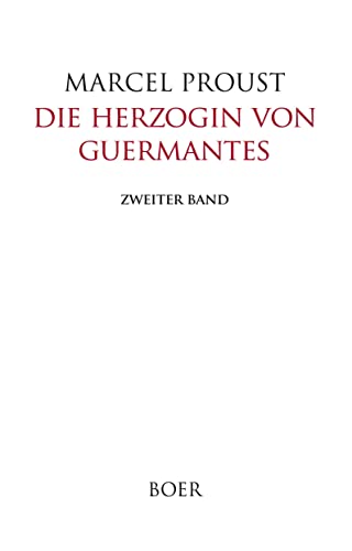 Die Herzogin von Guermantes, Band 2: Übersetzung von Walter Benjamin und Franz Hessel Die Herzogin von Guermantes, Band 2: Übersetzung von Walter Benjamin und Franz Hessel von Boer Verlag