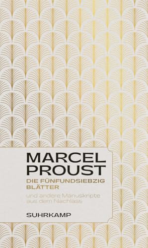Die fünfundsiebzig Blätter: und andere Manuskripte aus dem Nachlass Die fünfundsiebzig Blätter: und andere Manuskripte aus dem Nachlass von Suhrkamp Verlag AG