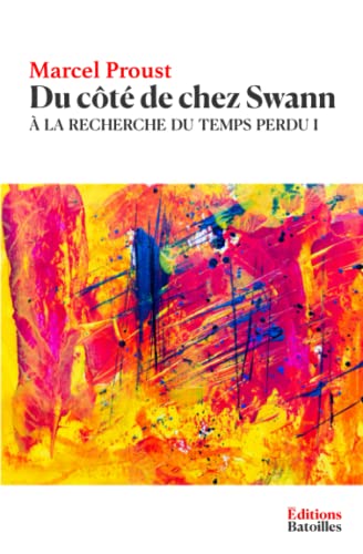 Du côté de chez Swann (Édition Collector): À la recherche du temps perdu I (Combray, Un Amour de Swann et Noms de pays : le nom)