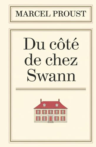 Du côté de chez Swann: À la recherche du temps perdu Tome I [Texte Intégral du Classique de la Littérature Française] von Independently published