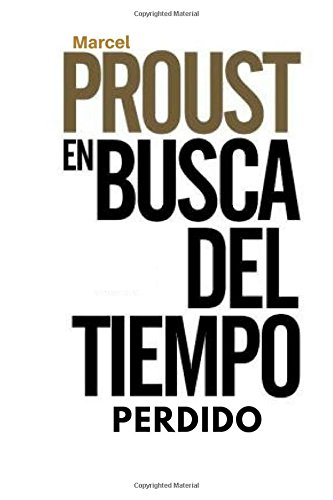 En Busca del Tiempo Perdido: (Spanish Edition) von CreateSpace Independent Publishing Platform
