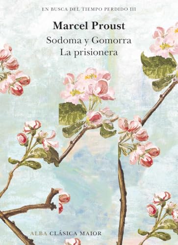 En busca del tiempo perdido III: Sodoma y Gomorra. La prisionera (Clásica Maior) von Alba Editorial