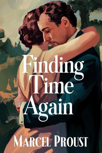 Finding Time Again (In Search of Lost Time Vol. 7): A New Translation von Independently published