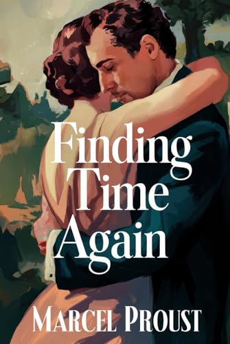 Finding Time Again (In Search of Lost Time Vol. 7): A New Translation von Independently published