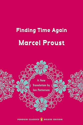 Finding Time Again: In Search of Lost Time, Volume 7 (Penguin Classics Deluxe Edition) (In Search of Lost Time, 7)