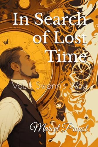 In Search of Lost Time: Vol. 1, Swann's Way In Search of Lost Time: Vol. 1, Swann's Way von Independently published