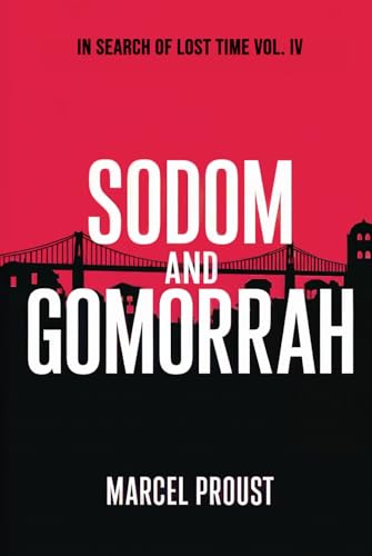 Sodom and Gomorrah (In Search of Lost Time Vol. 4): A New Translation von Independently published