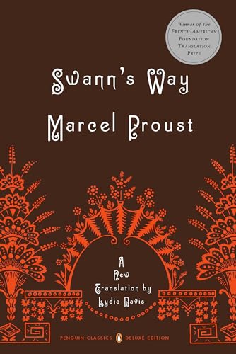 Swann's Way: In Search of Lost Time, Volume 1 (Penguin Classics Deluxe Edition)