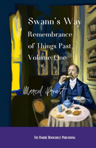 Swann's Way: Remembrance of Things Past, Volume One (Annotated) von Independently published