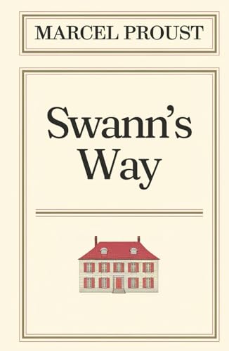 Swann's Way: Remembrance of Things Past - In Search of Lost Time Volume 1 Swann's Way: Remembrance of Things Past - In Search of Lost Time Volume 1 von Independently published