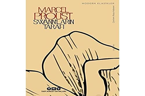 Swannlarin Tarafi: Kayip Zamanin Izinde 1. Kitap: Kayıp Zamanın İzinde 1. Kitap Swannlarin Tarafi: Kayip Zamanin Izinde 1. Kitap: Kayıp Zamanın İzinde 1. Kitap