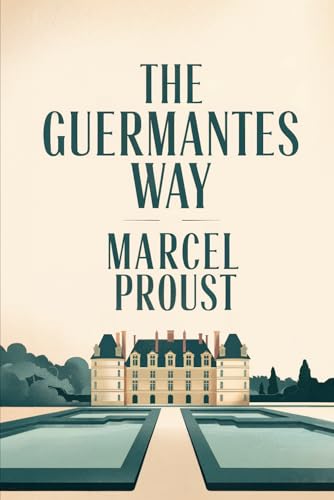 The Guermantes Way (In Search of Lost Time Vol. 3): A New Translation von Independently published