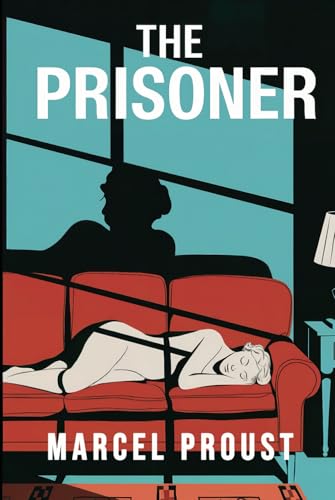 The Prisoner (In Search of Lost Time Vol. 5): A New Translation von Independently published